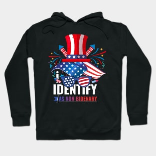 I Identify As Non Bidenary 4th Of July Hoodie